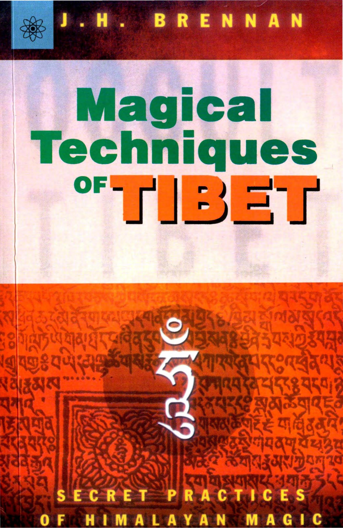 Magical Techniques Of Tibet Secret Practices Of Himalayan Magic Jh Brennan