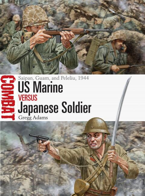 Us Marine Vs Japanese Soldier 1st Edition Gregg Adams