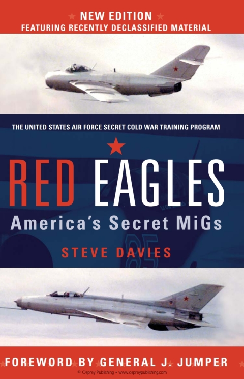 Red Eagles Americas Secret Migs 1st Edition Steve Davies Author General J Jumper Forward