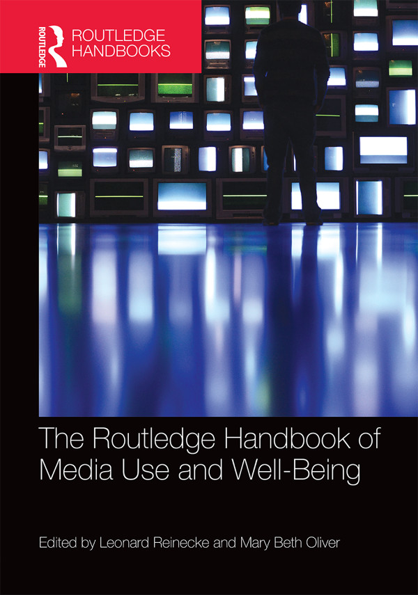 The Routledge Handbook Of Media Use And Wellbeing International Perspectives On Theory And Research On Positive Media Effects Taylor Francis Group