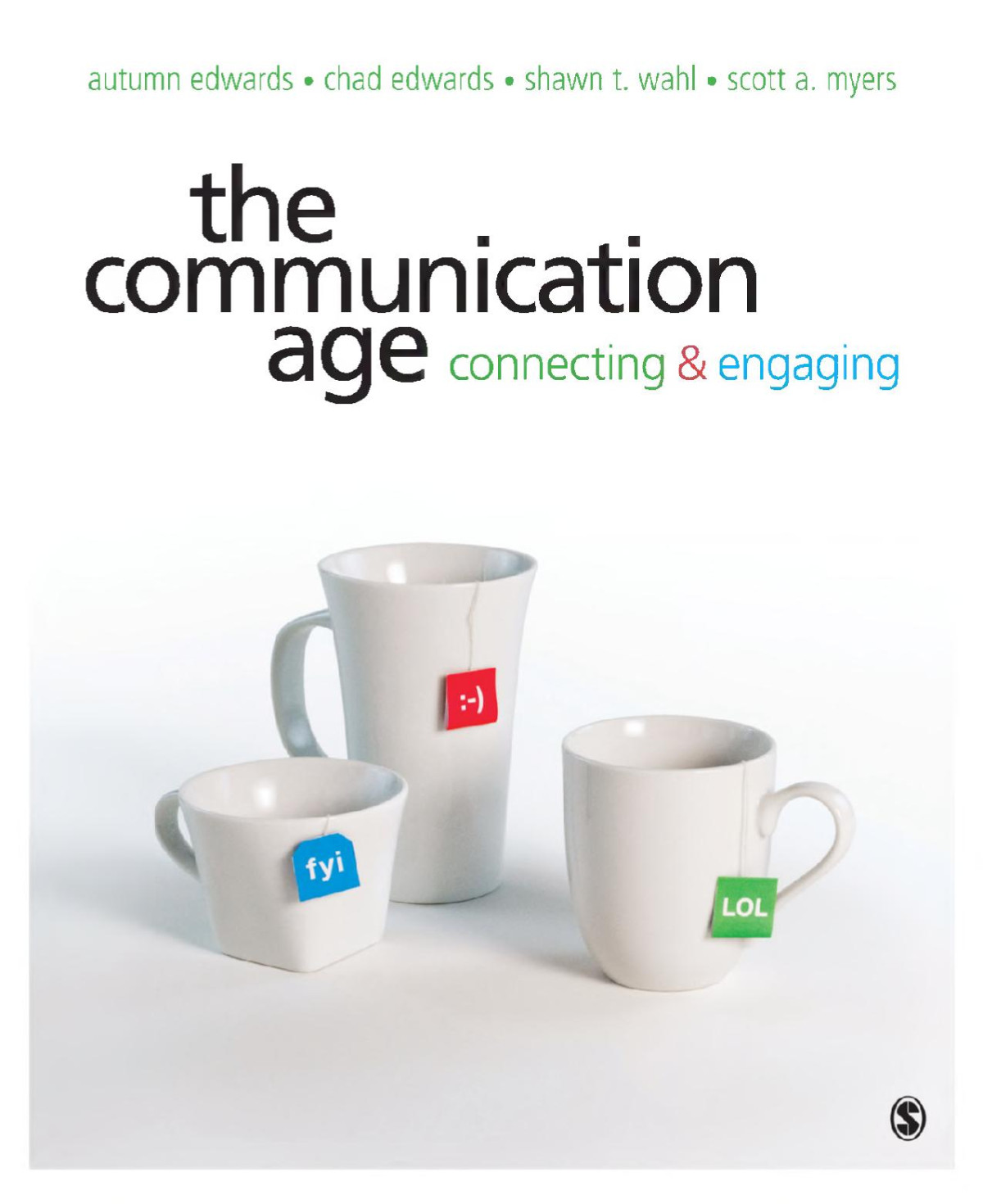 The Communication Age Interactive Ebook Connecting And Engaging Autumn P Payge Edwards Chad Edwards Shawn T Wahl Scott A Allan Myers