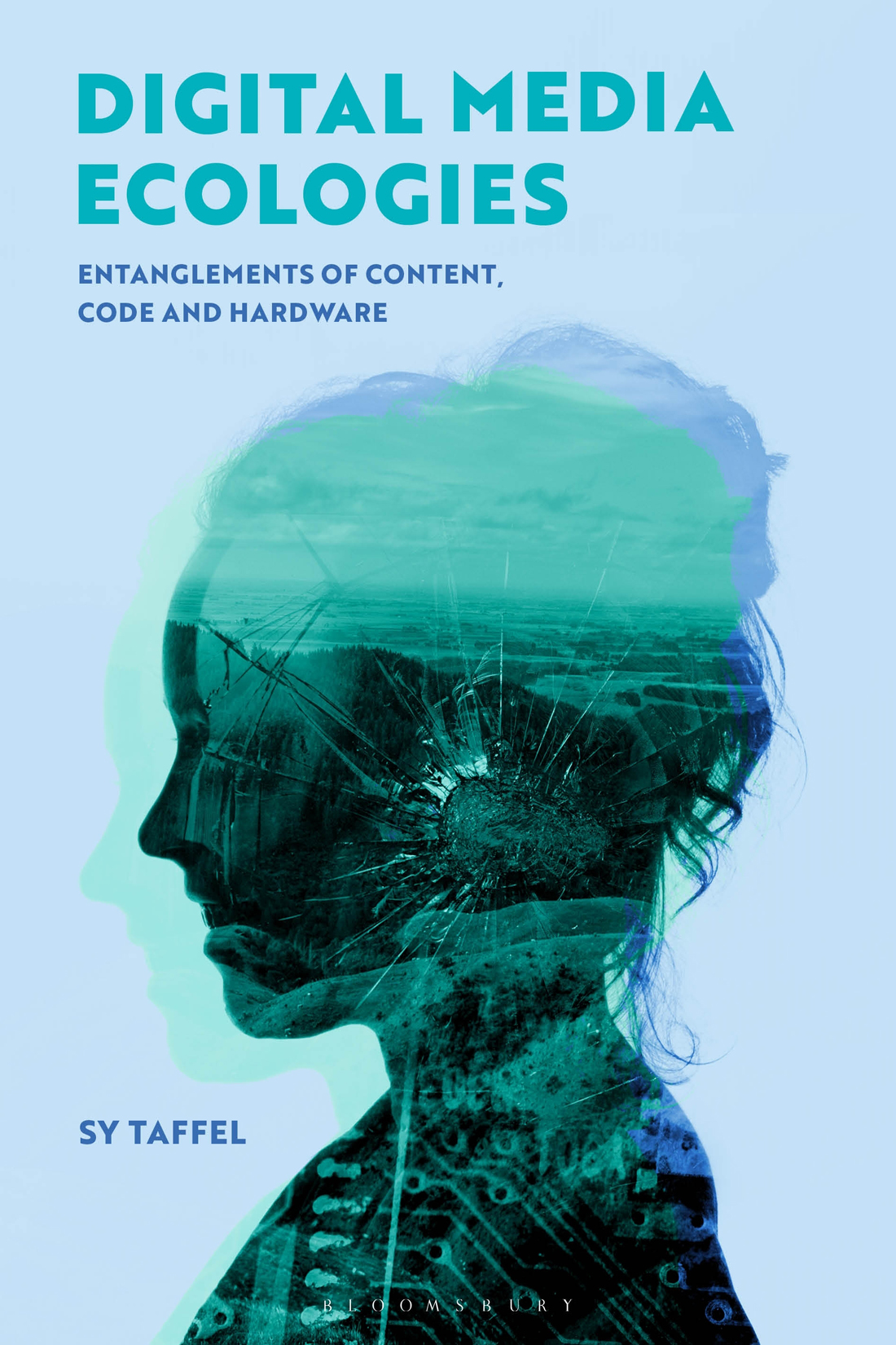 Digital Media Ecologies Entanglements Of Content Code And Hardware Sy Taffel