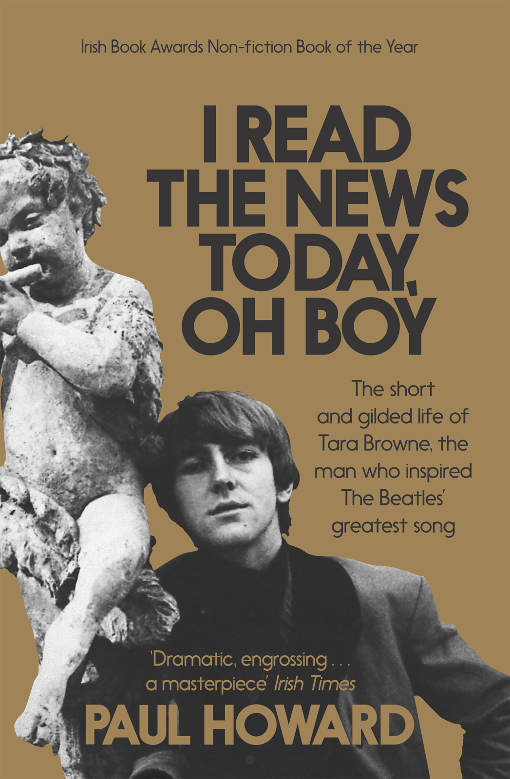 I Read The News Today Oh Boy The Short And Gilded Life Of Tara Browne The Man Who Inspired The Beatles Greatest Song Paul Howard