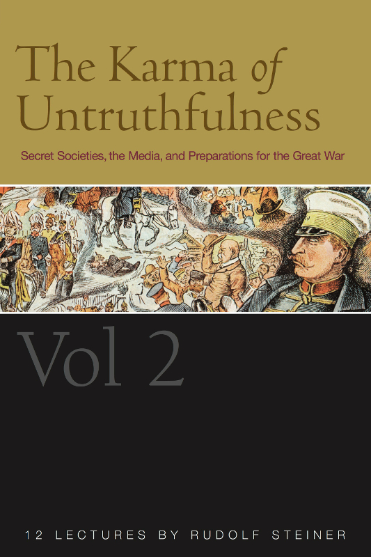 The Karma Of Untruthfulness V 2 Secret Socieities The Media And Preparations For The Great War Rudolf Steiner