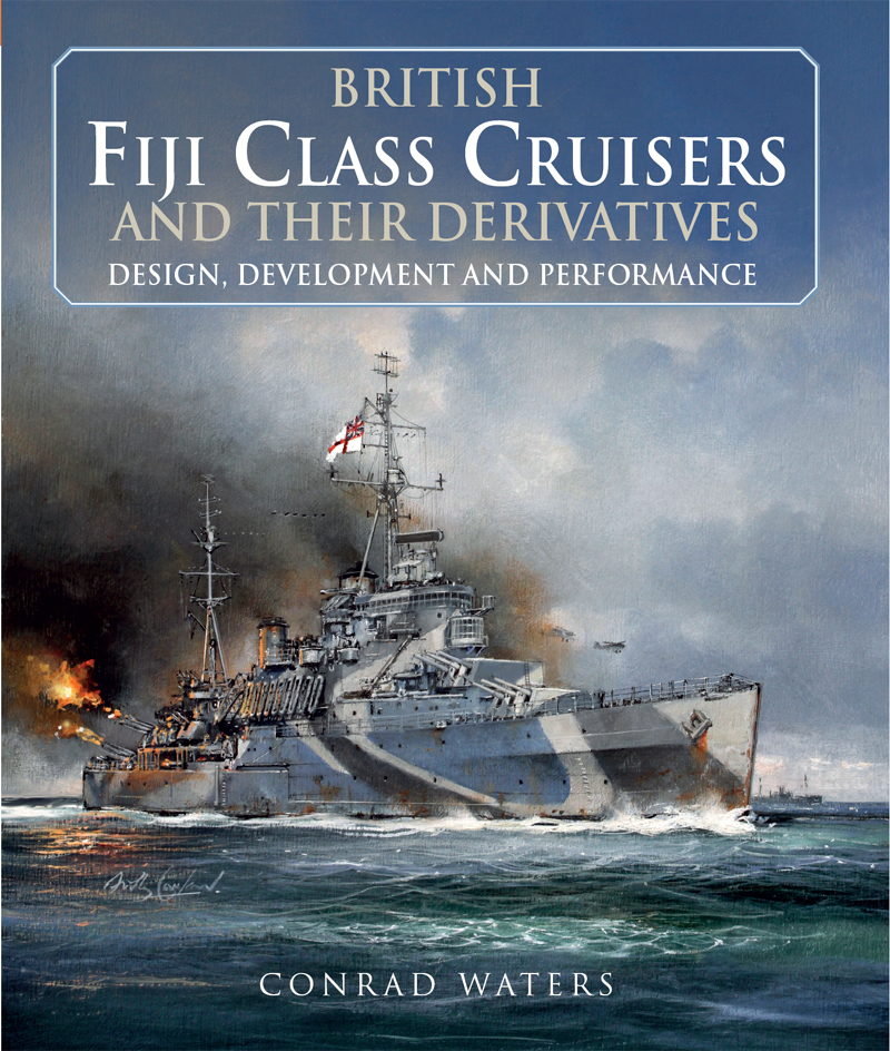 British Fiji Class Cruisers And Their Derivatives Conrad Waters