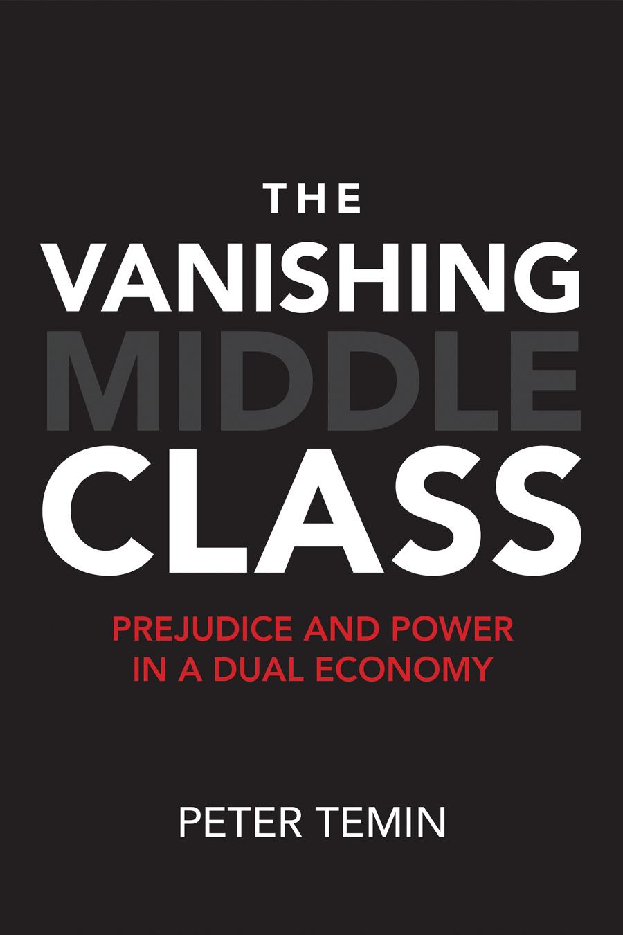 The Vanishing Middle Class Peter Temin