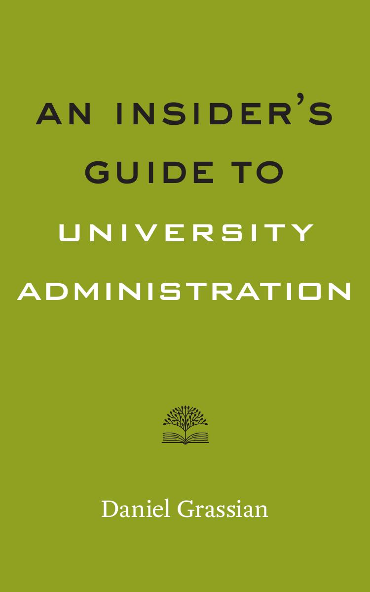 An Insiders Guide To University Administration 3rd Edition Daniel Grassian