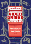 The Comic Book Story Of Video Games Jonathan Hennessey