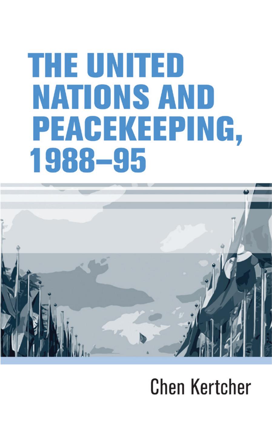 The United Nations And Peacekeeping198895 1st Edition Chen Kertcher