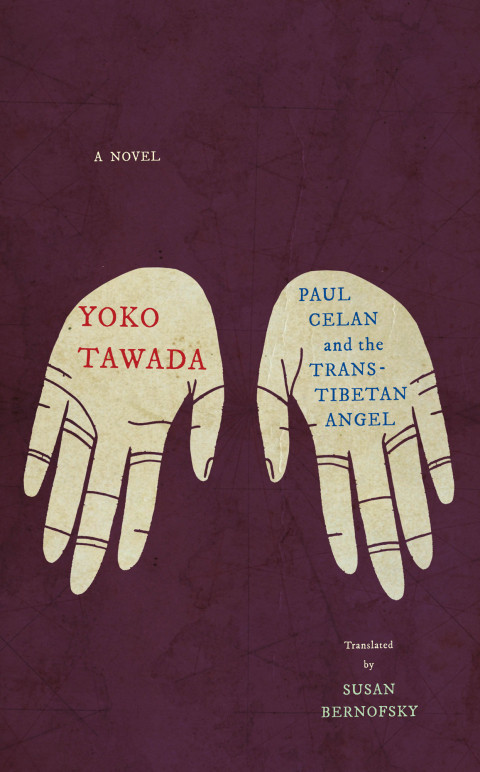 Paul Celan And The Transtibetan Angel 1st Edition Yoko Tawada