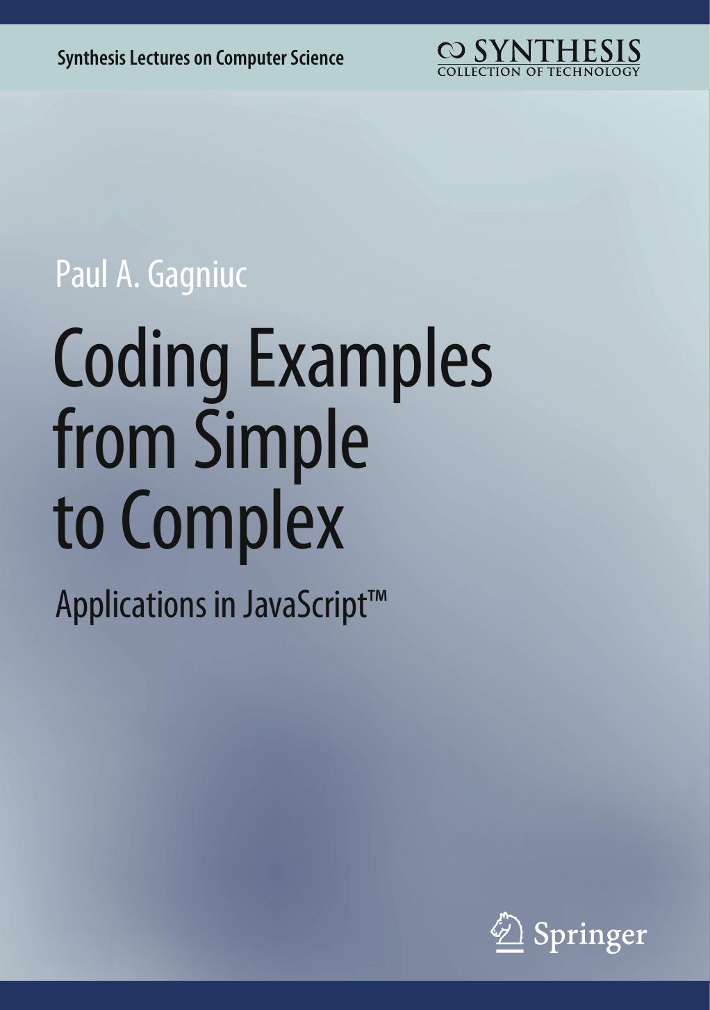 Coding Examples From Simple To Complex Applications In Javascript Paul A Gagniuc
