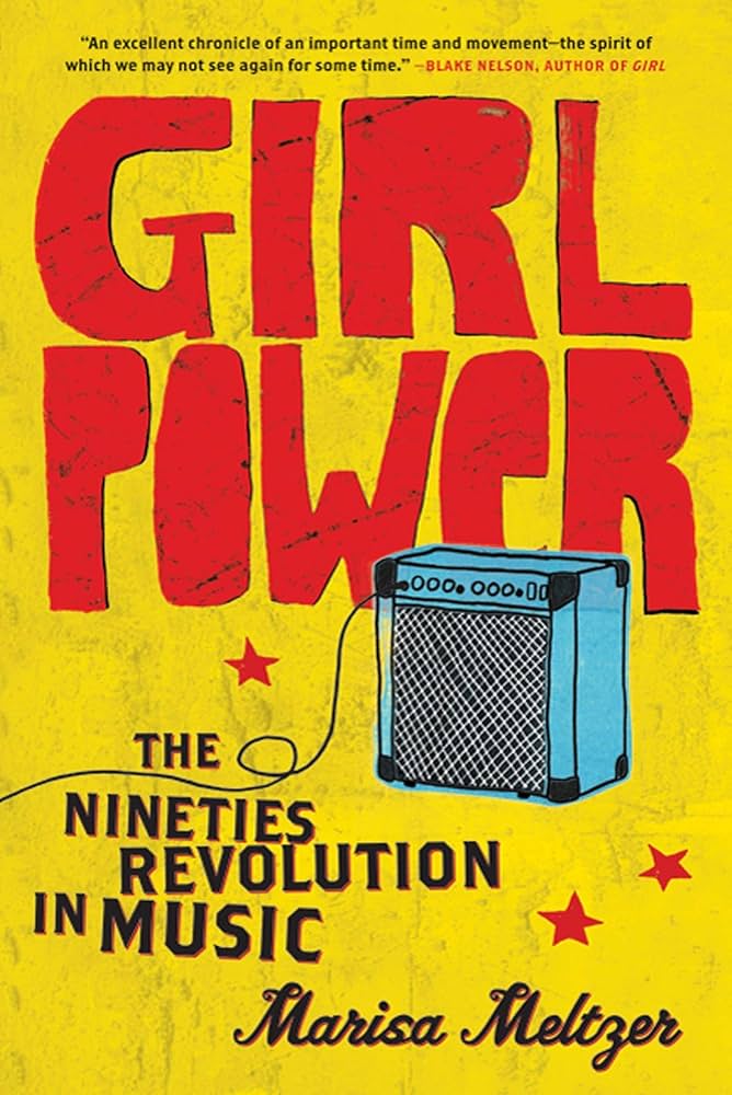 Girl Power Marisa Meltzer
