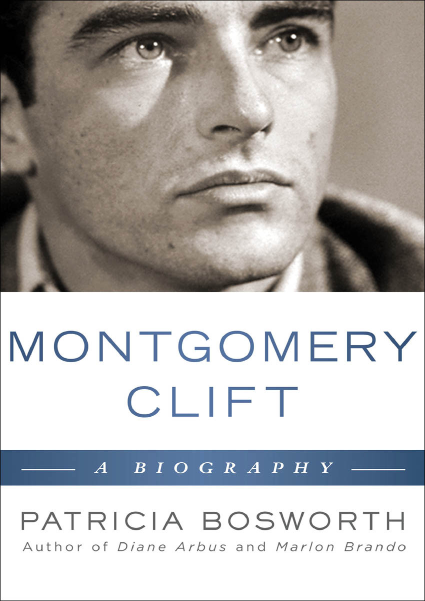 Montgomery Clift A Biography Patricia Bosworth
