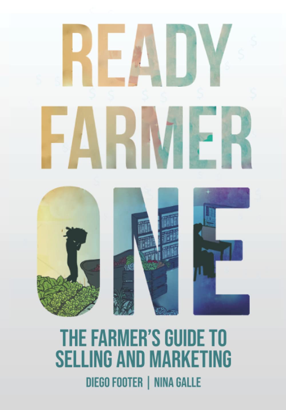 Ready Farmer One The Farmers Guide To Create Design And Market An Online Farm Store Diego Footer