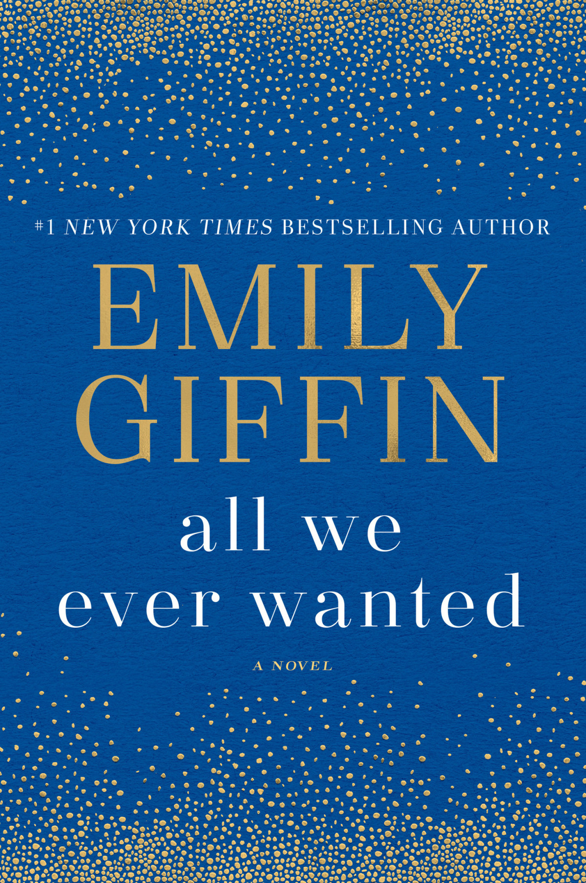 All We Ever Wanted A Novel Emily Giffin