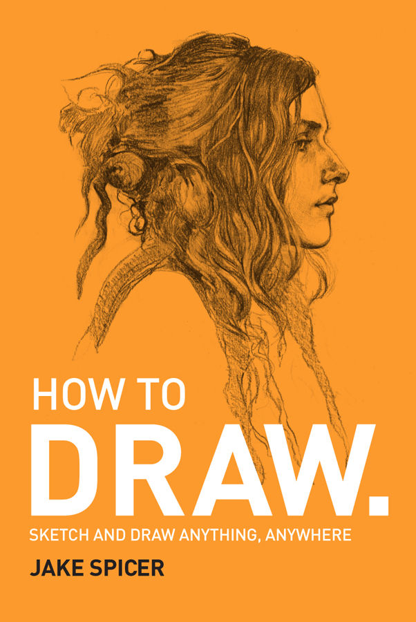 Draw A Fast Fun Effective Way To Learn Jake Spicer
