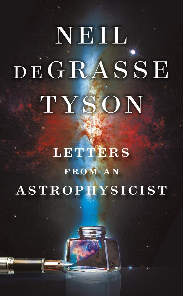 Letters From An Astrophysicist Neil Degrasse Tyson