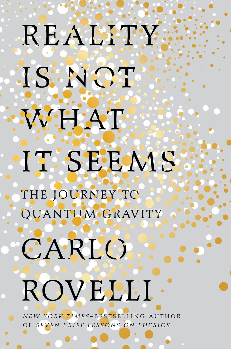 Reality Is Not What It Seems Carlo Rovelli