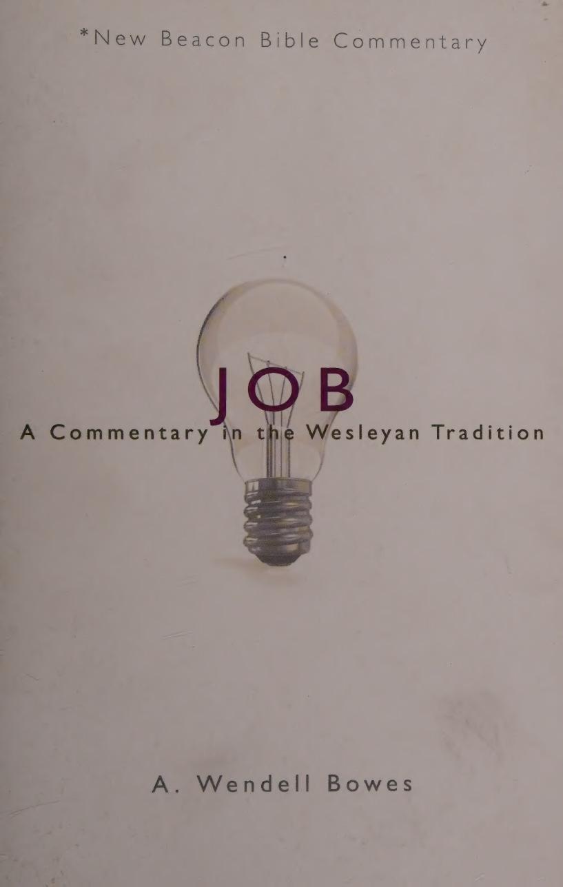 Job A Commentary In The Wesleyan Tradition A Wendell Bowes