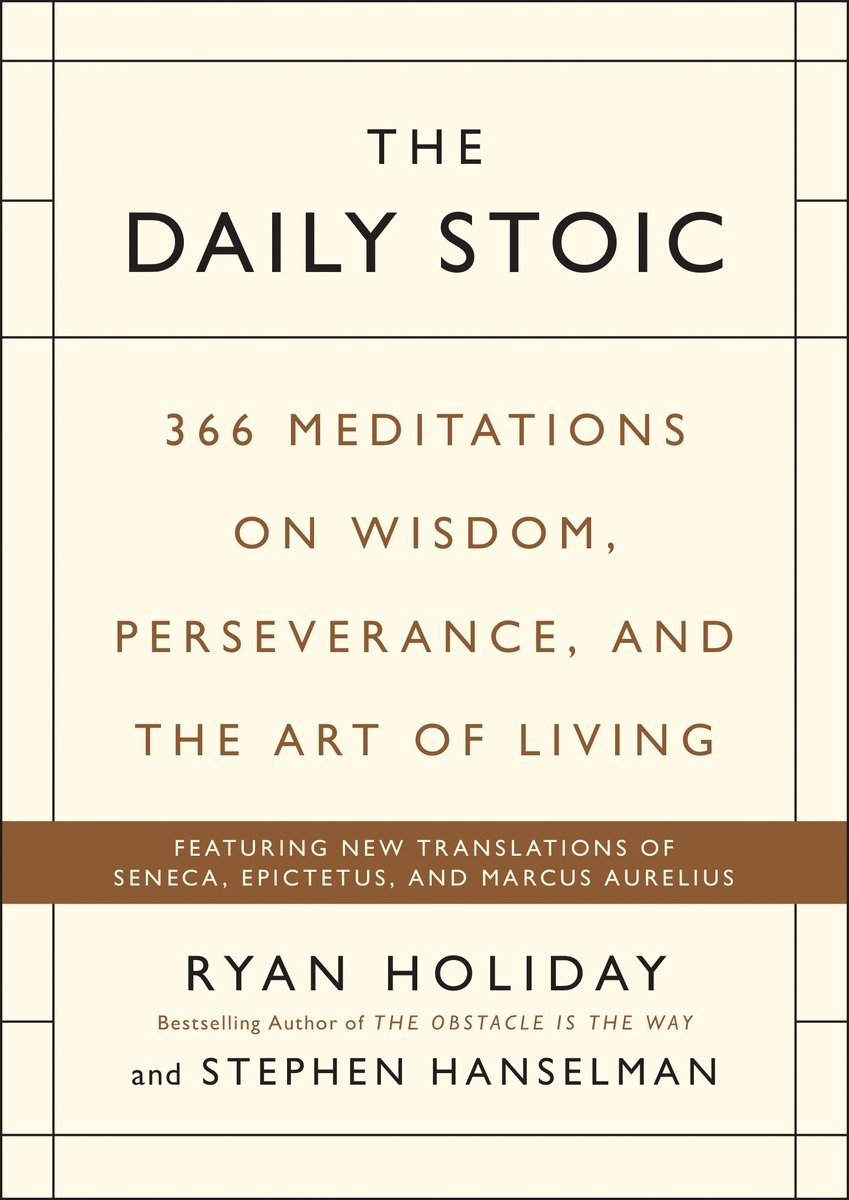 The Daily Stoic Ryan Holiday Stephen Hanselman