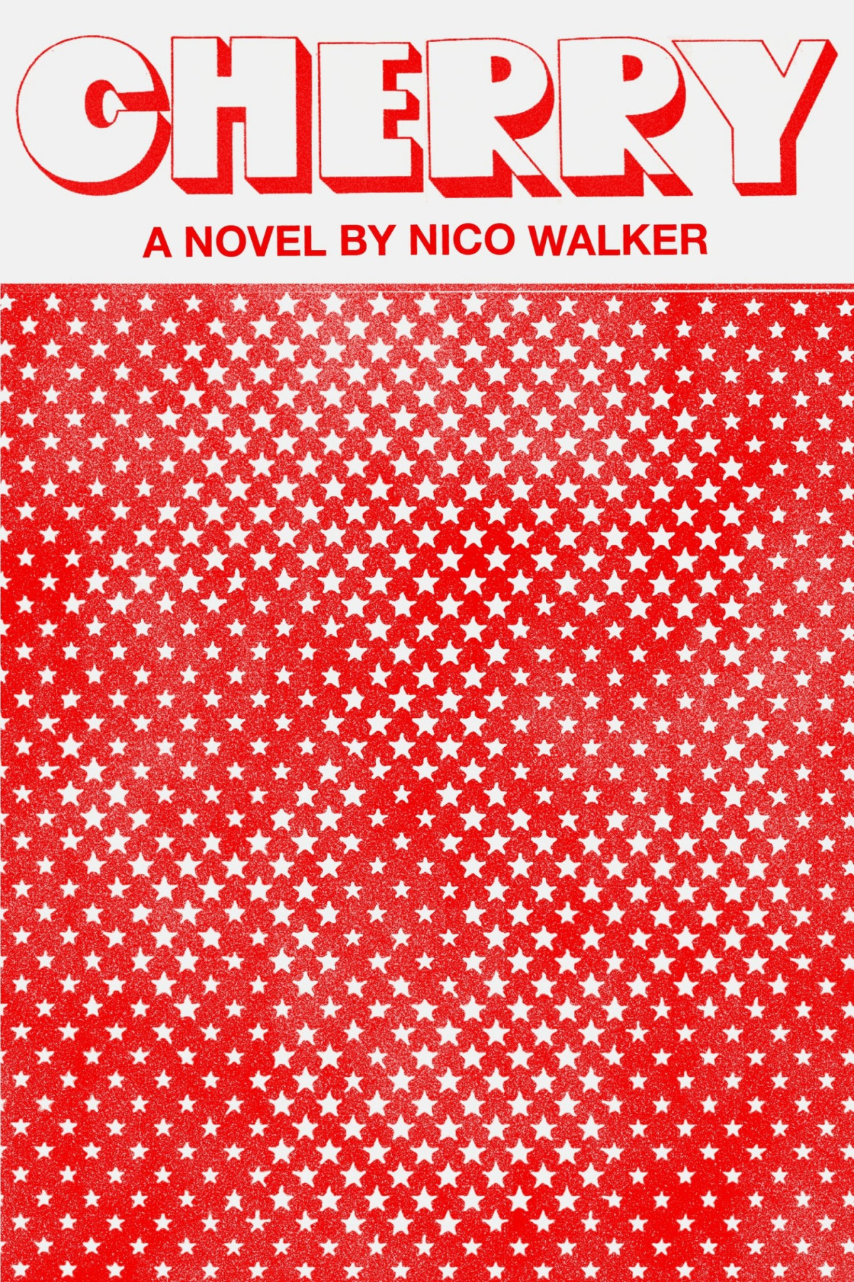 Cherry A Novel Nico Walker