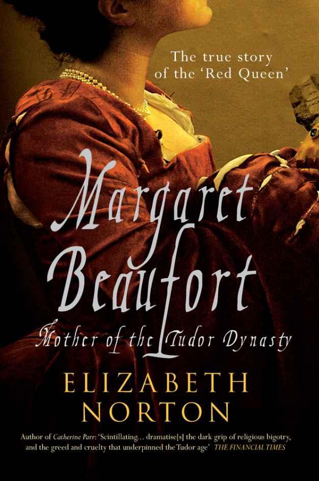 Margaret Beaufort Mother Of The Tudor Dynasty Elizabeth Norton