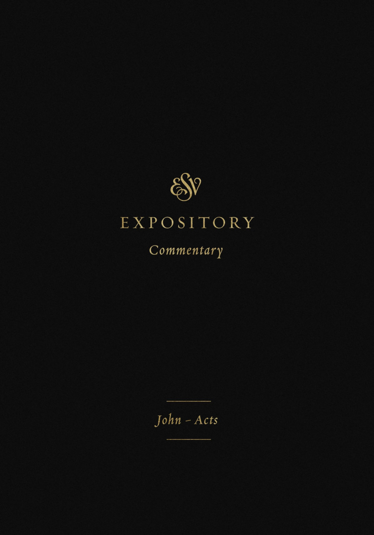 Esv Expository Commentary Volume 9 Johnacts Iain M Duguid