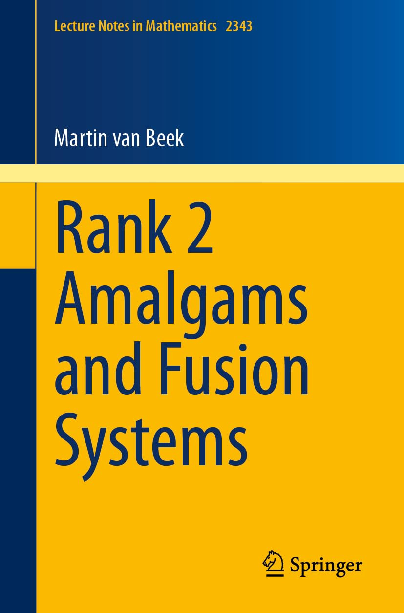 Rank 2 Amalgams And Fusion Systems 2024th Edition Martin Van Beek