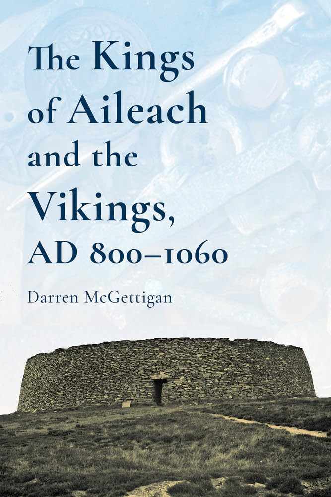 The Kings Of Aileach And The Vikings Ad 8001060 Second Edition Second Darren Mcgettigan