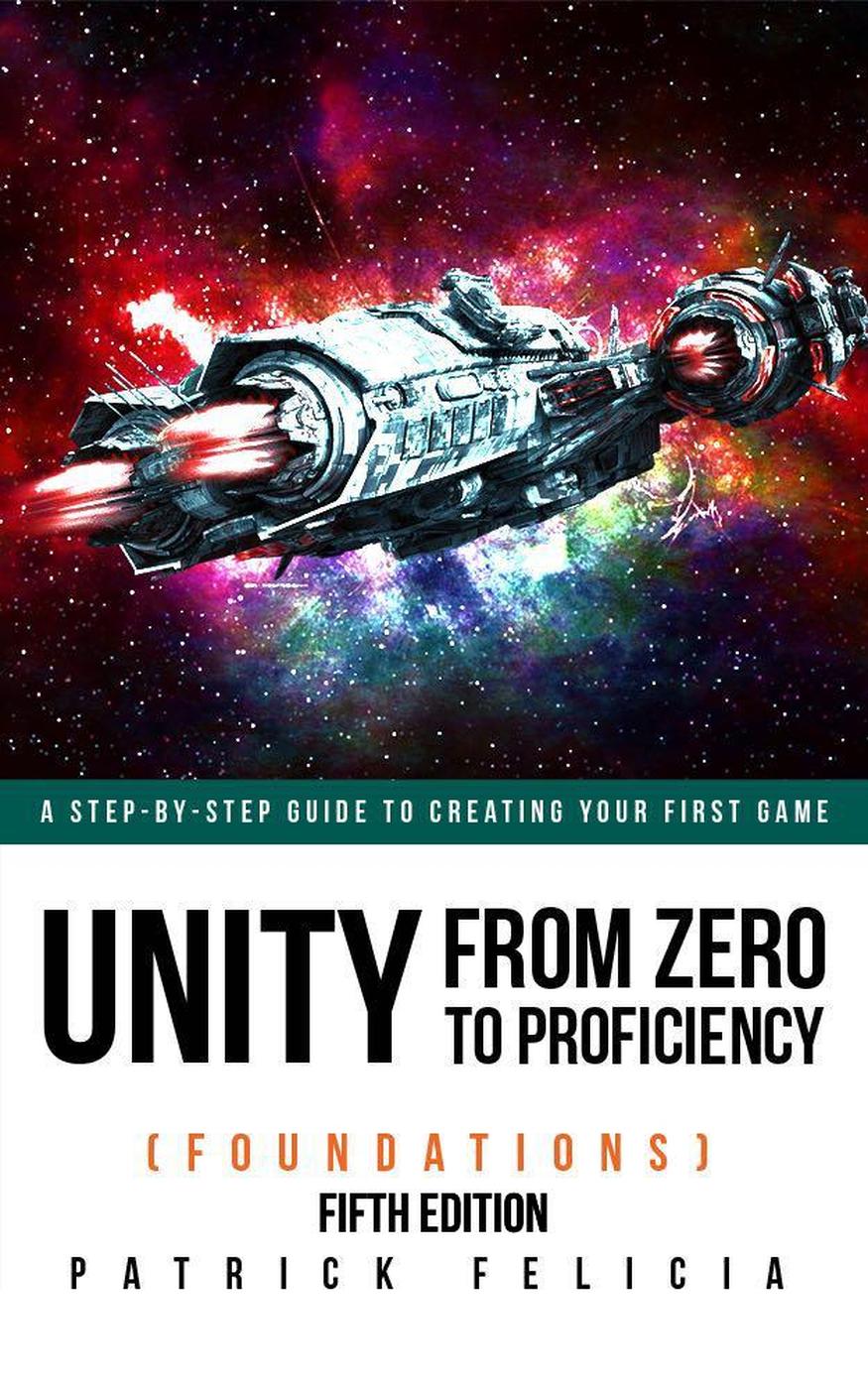 Unity From Zero To Proficiency Foundations 3rd Edition Patrick Felicia