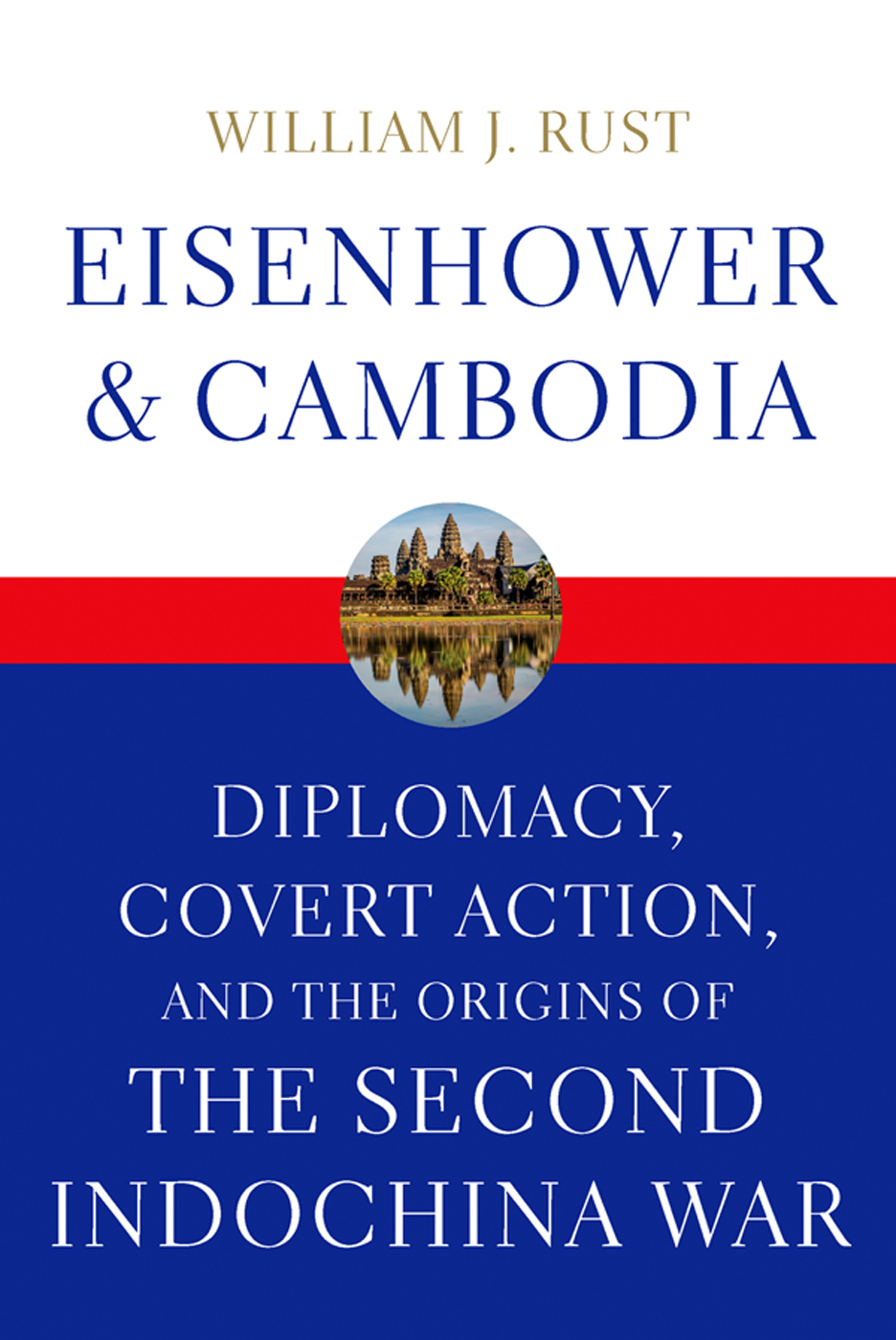 Eisenhower And Cambodia Rust William J