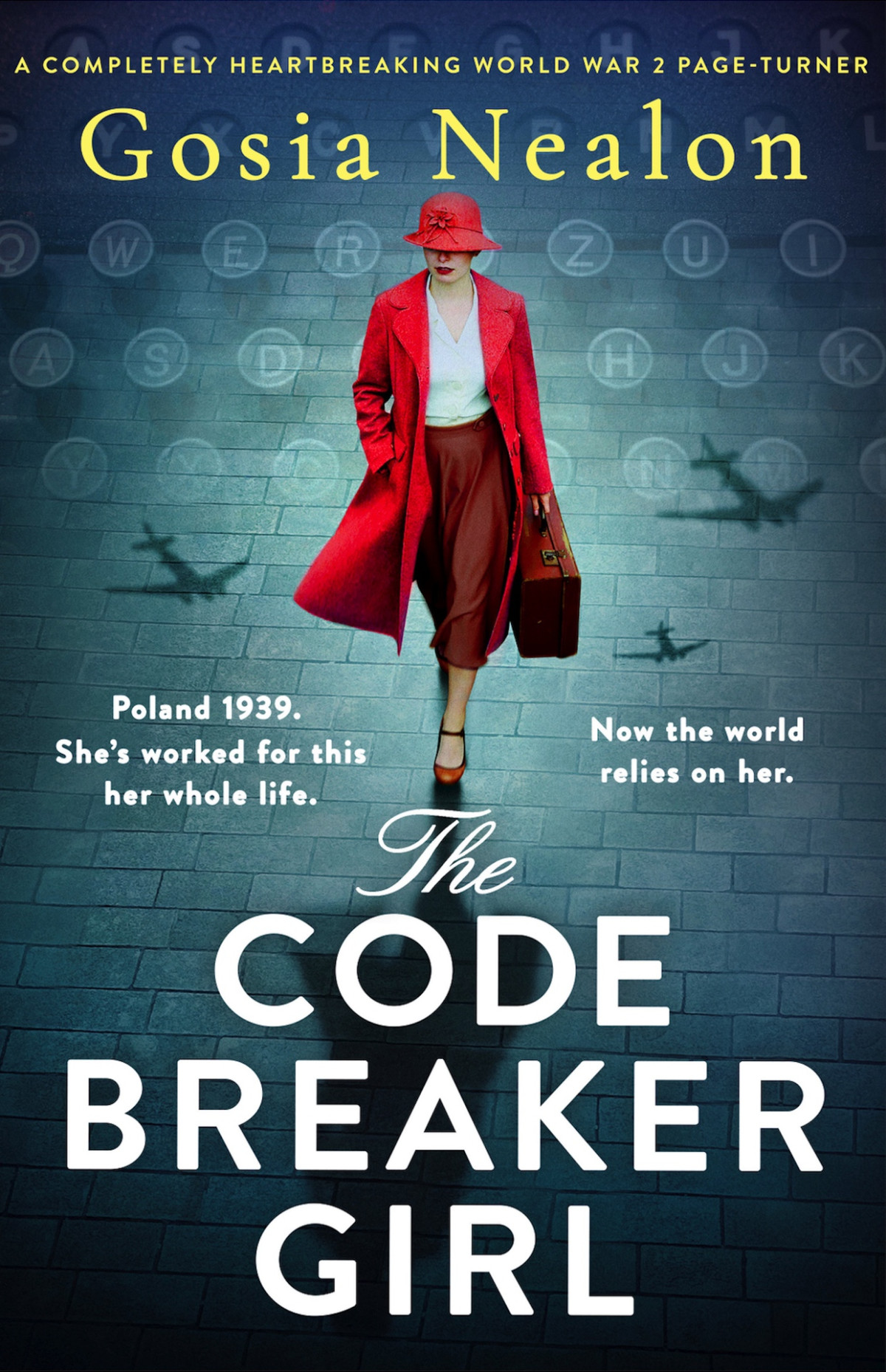 The Codebreaker Girl A Completely Heartbreaking World War 2 Pageturner Gosia Nealon