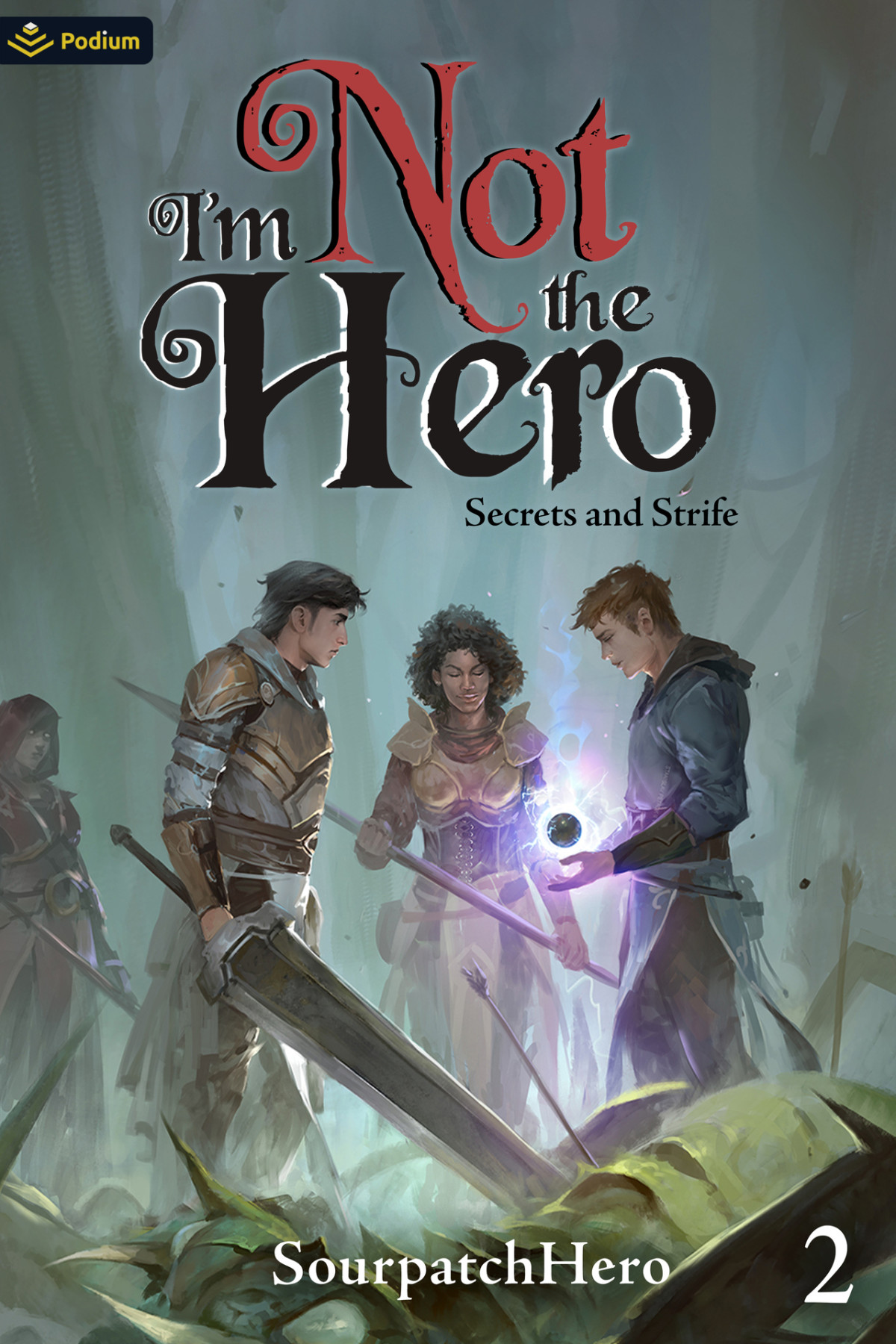Secrets And Strife An Isekai Litrpg Im Not The Hero Book 2 Sourpatchhero