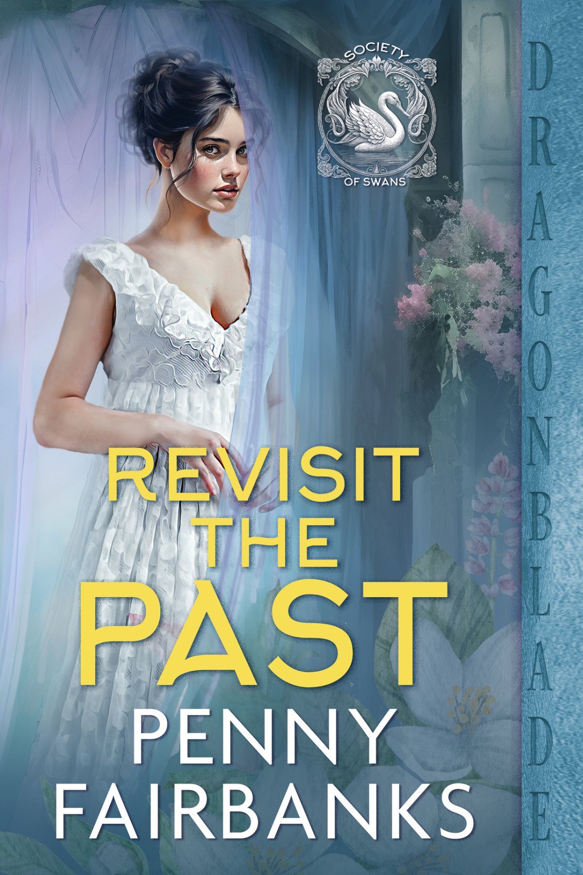 Revisit The Past Regency Historical Romance Society Of Swans Book 3 Penny Fairbanks