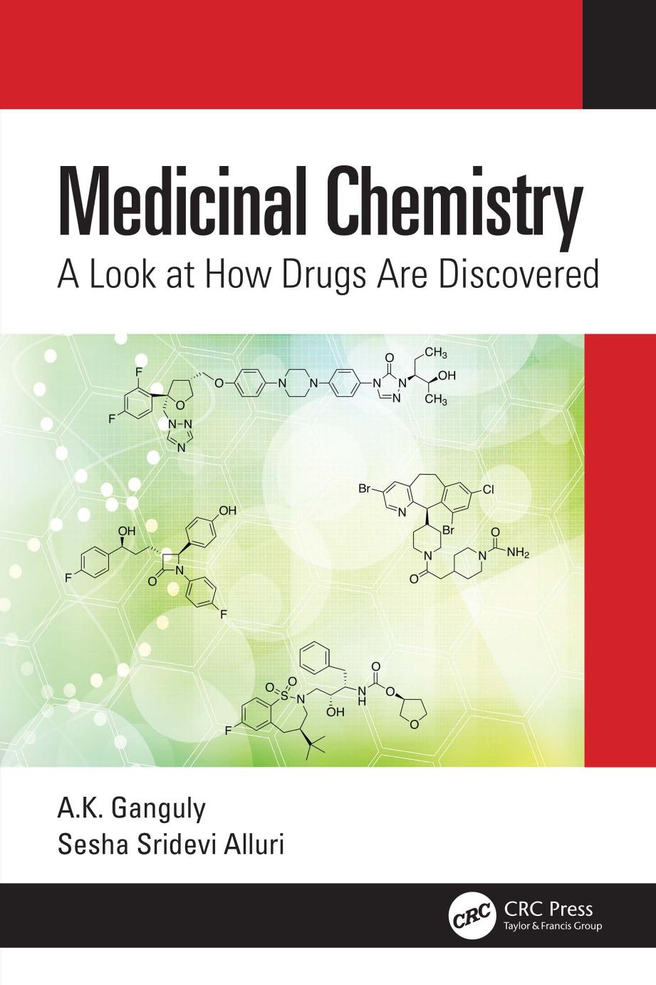 Medicinal Chemistry A Look At How Drugs Are Discovered A K Ganguly Sesha Sridevi Alluri