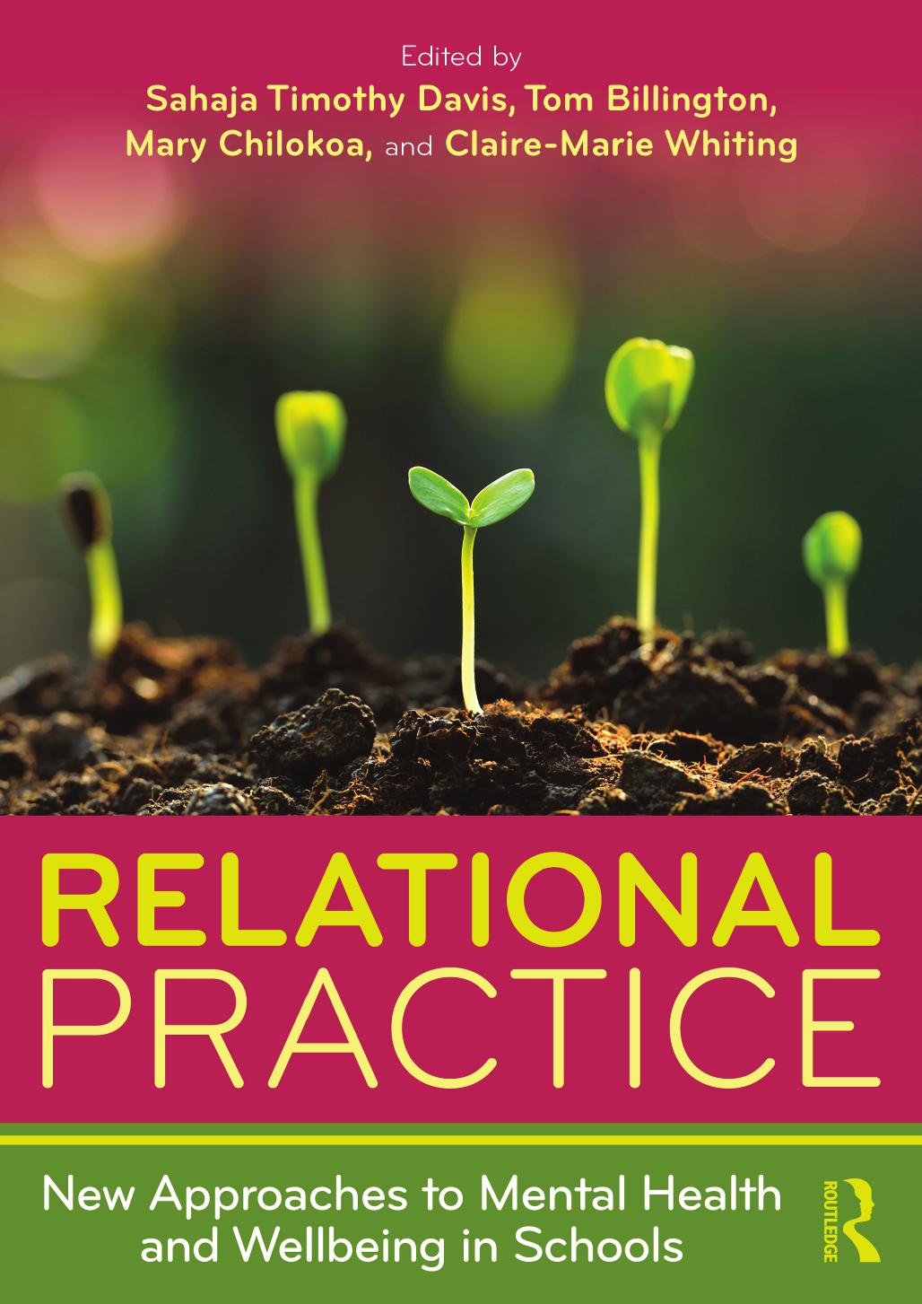 Relational Practice New Approaches To Mental Health And Wellbeing In Schools Sahaja Timothy Davis Tom Billington Mary Chilokoa Clairemarie Whiting