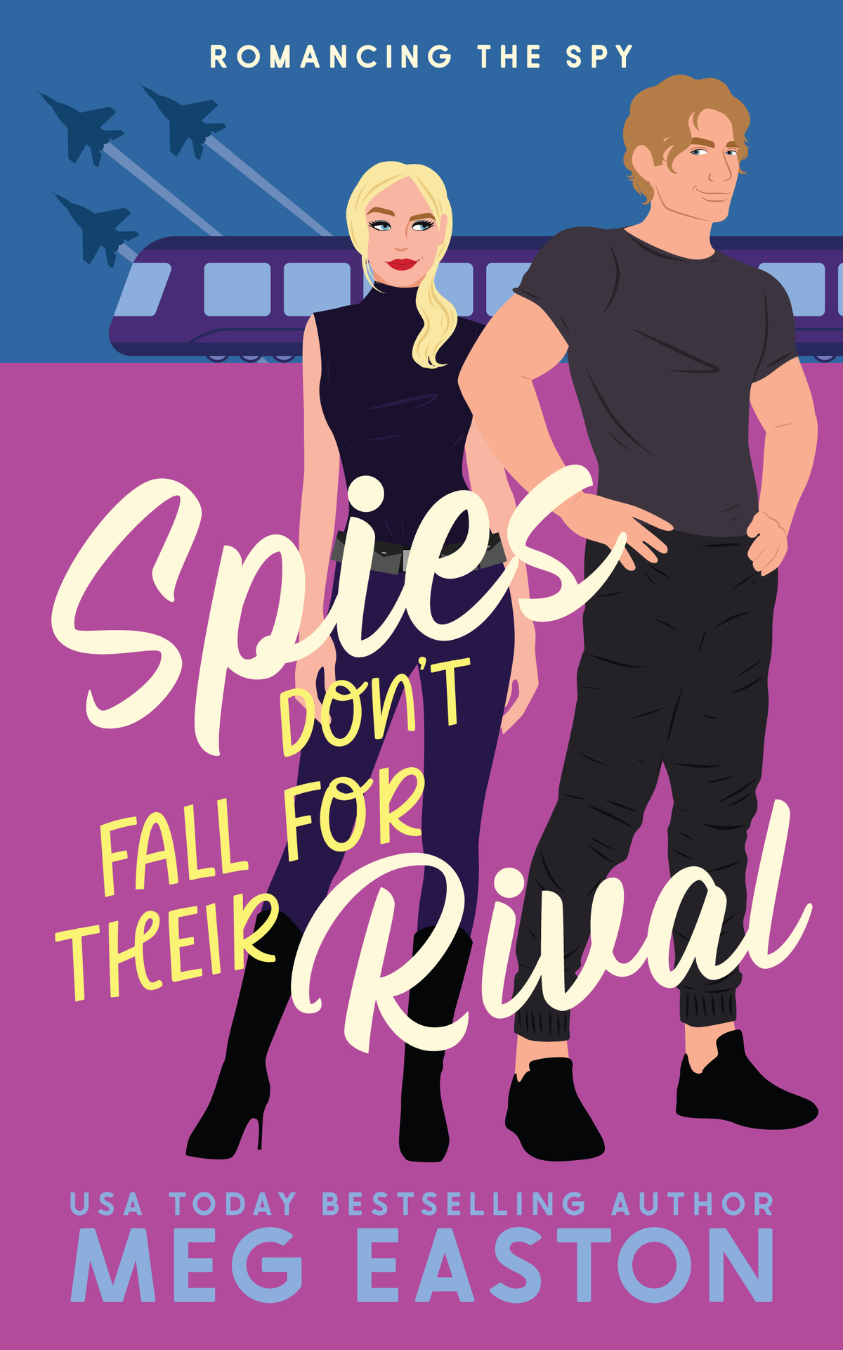 Spies Dont Fall For Their Rival Romancing The Spy Meg Easton