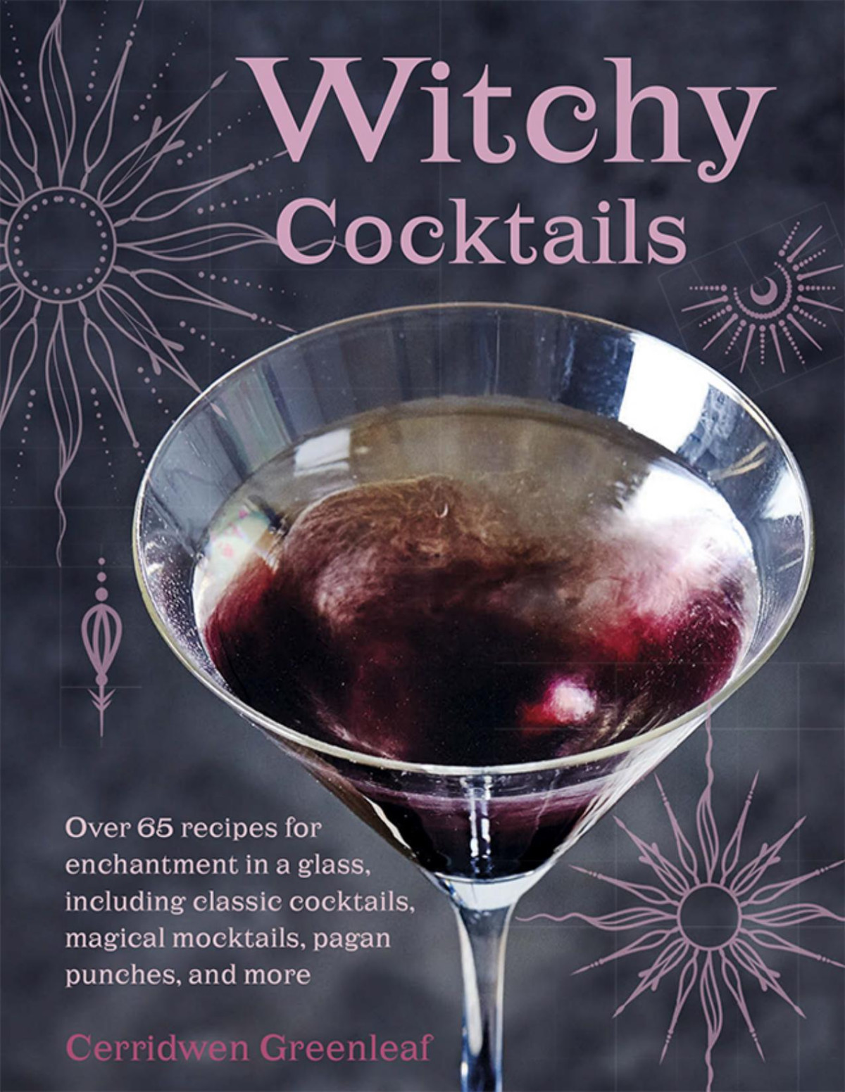 Witchy Cocktails Cerridwen Greenleaf