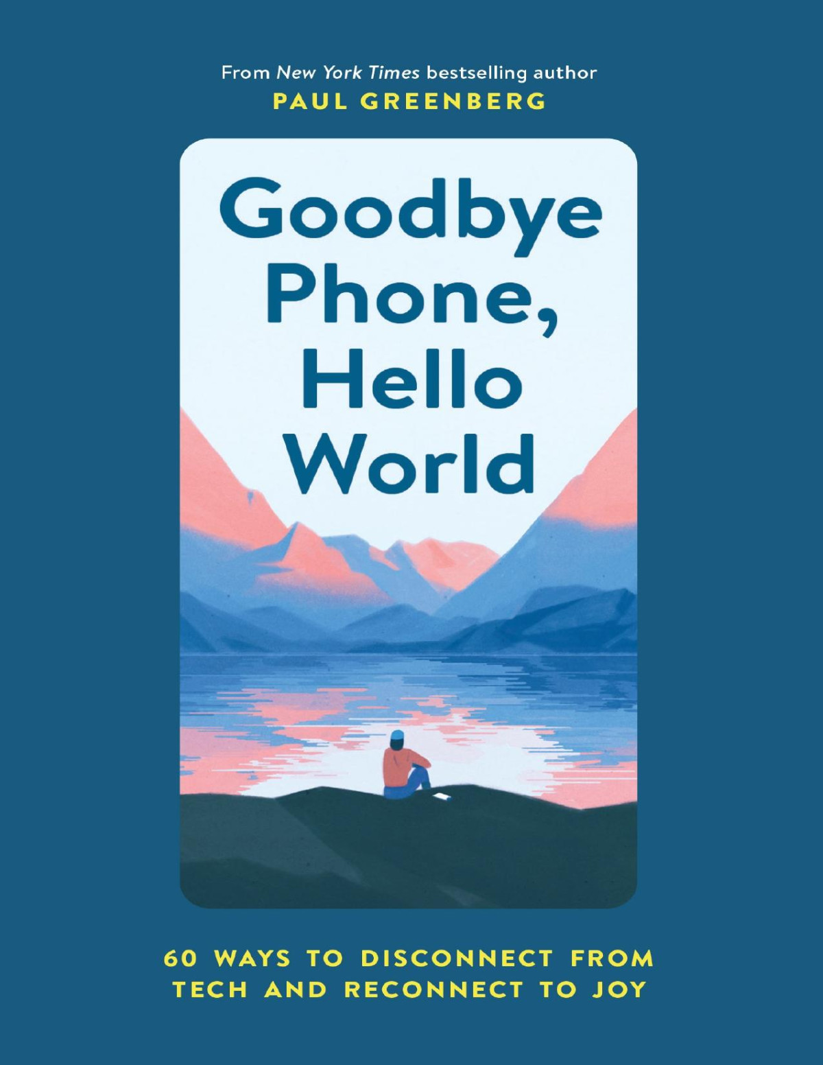 Goodbye Phone Hello World Paul Greenberg