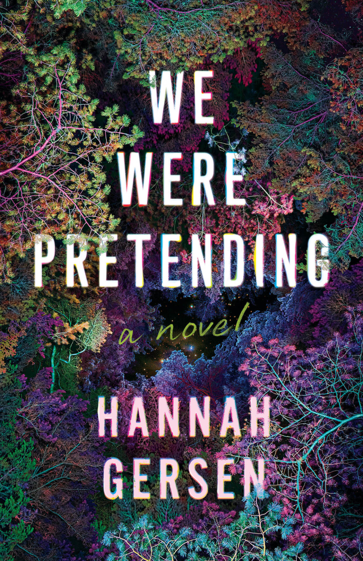 We Were Pretending A Novel Hannah Gersen