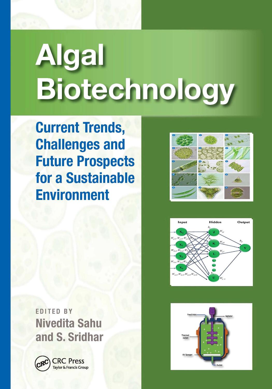 Algal Biotechnology Current Trends Challenges And Future Prospects For A Sustainable Environment Nivedita Sahu S Sridhar