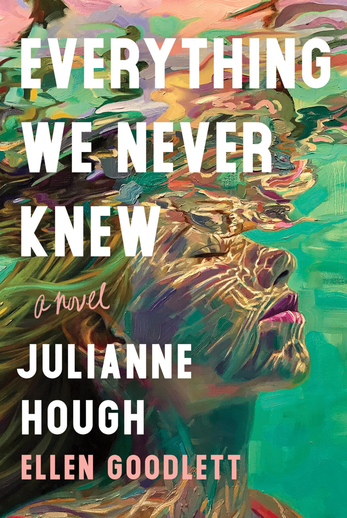 Everything We Never Knew 1st Edition Julianne Hough Ellen Goodlett
