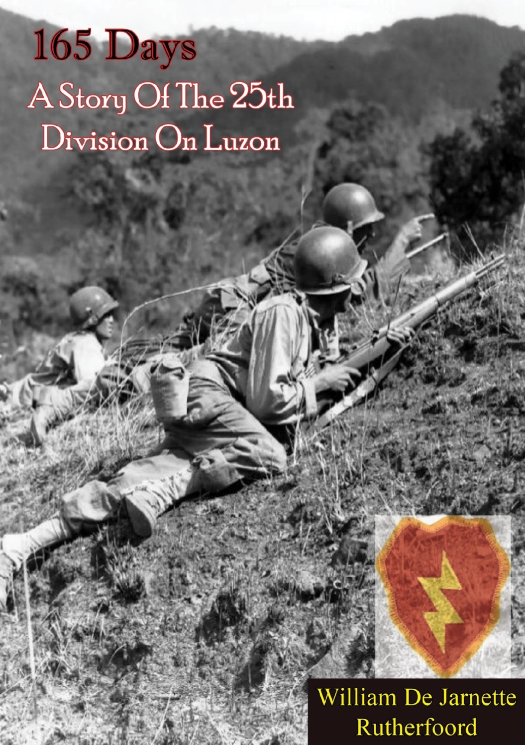 165 Days A Story Of The 25th Division On Luzon William De Jarnette Rutherford