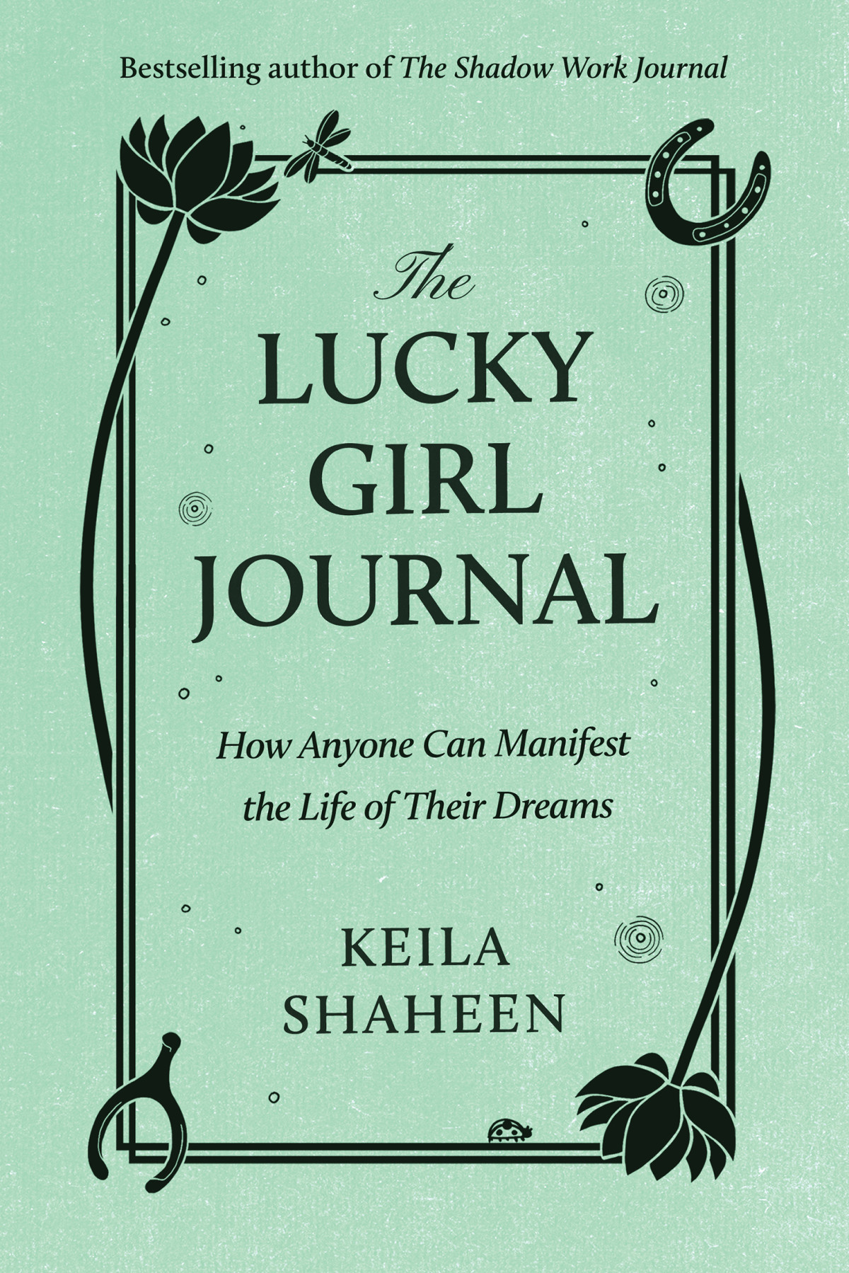 The Lucky Girl Journal Keila Shaheen
