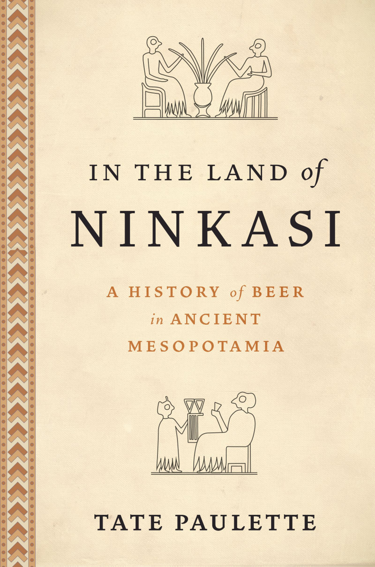 In The Land Of Ninkasi A History Of Beer In Mesopotamia 1st Edition Tate Paulette