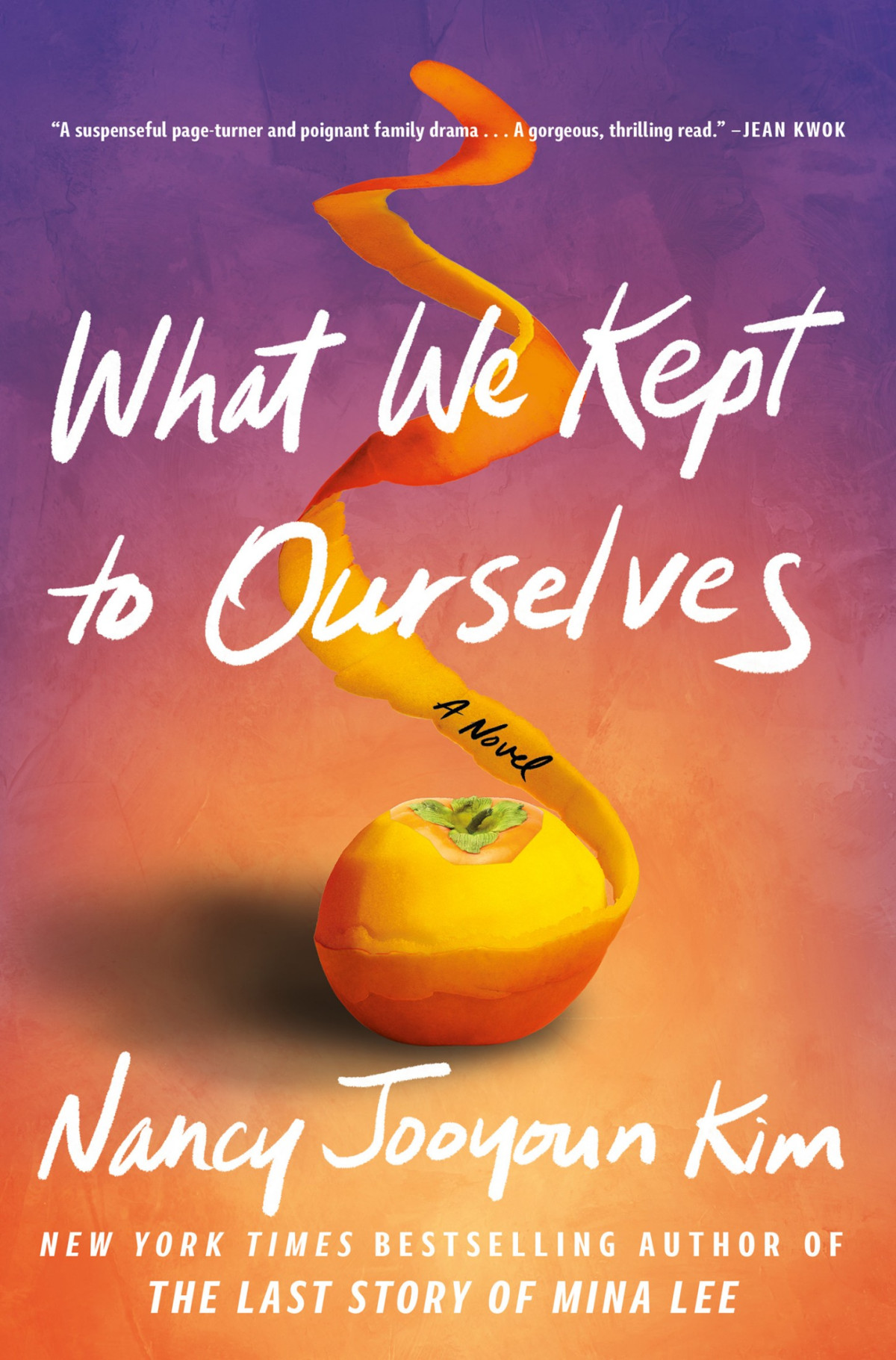 What We Kept To Ourselves A Novel Nancy Jooyoun Kim