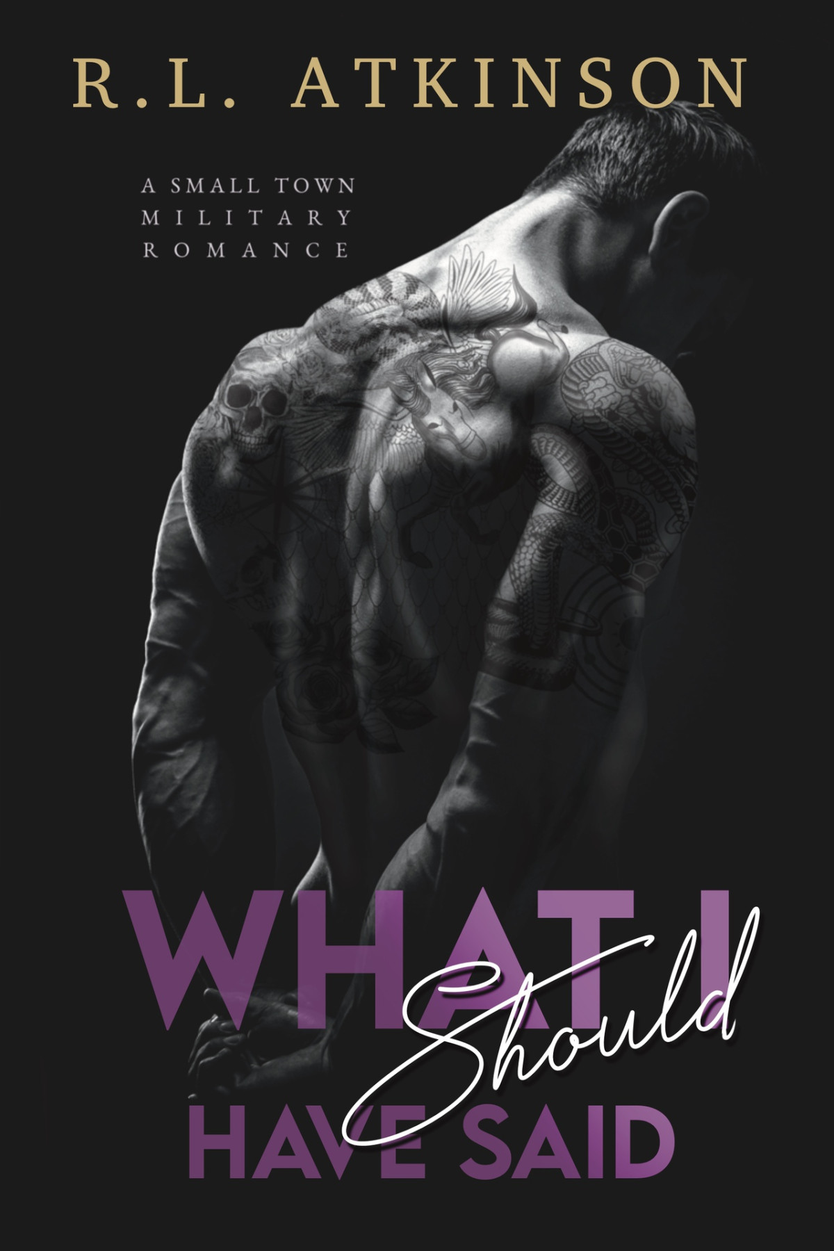 What I Should Have Said A Small Town Military Romance Rl Atkinson