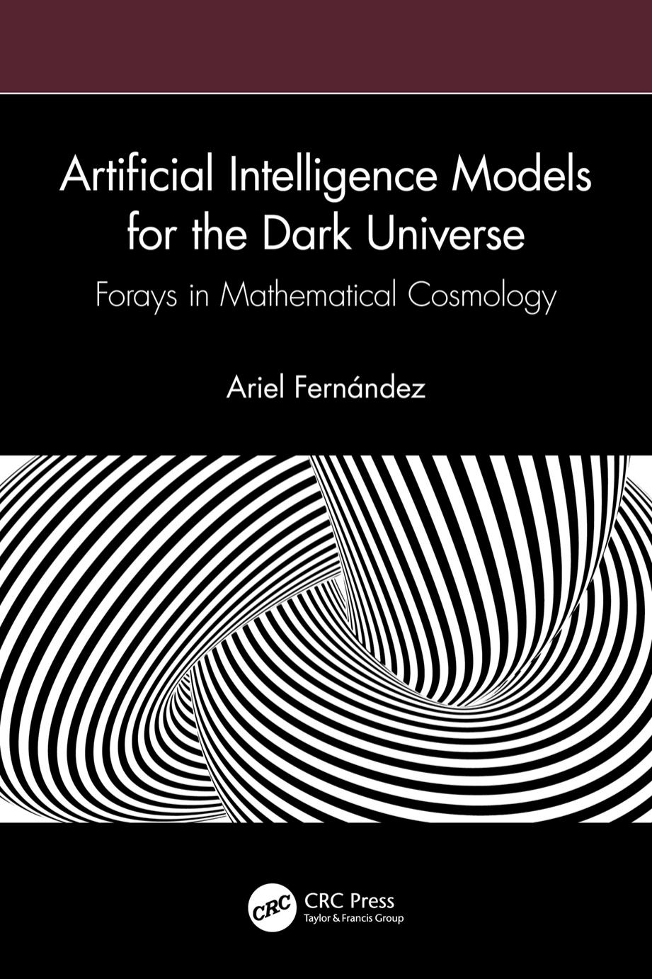 Artificial Intelligence Models For The Dark Universe Forays In Mathematical Cosmology Ariel Fernndez