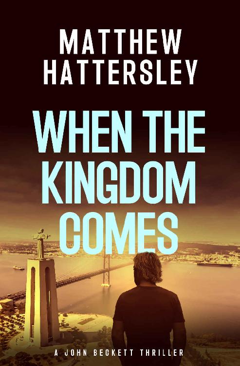 When The Kingdom Comes The John Beckett Series Book 2 Matthew Hattersley
