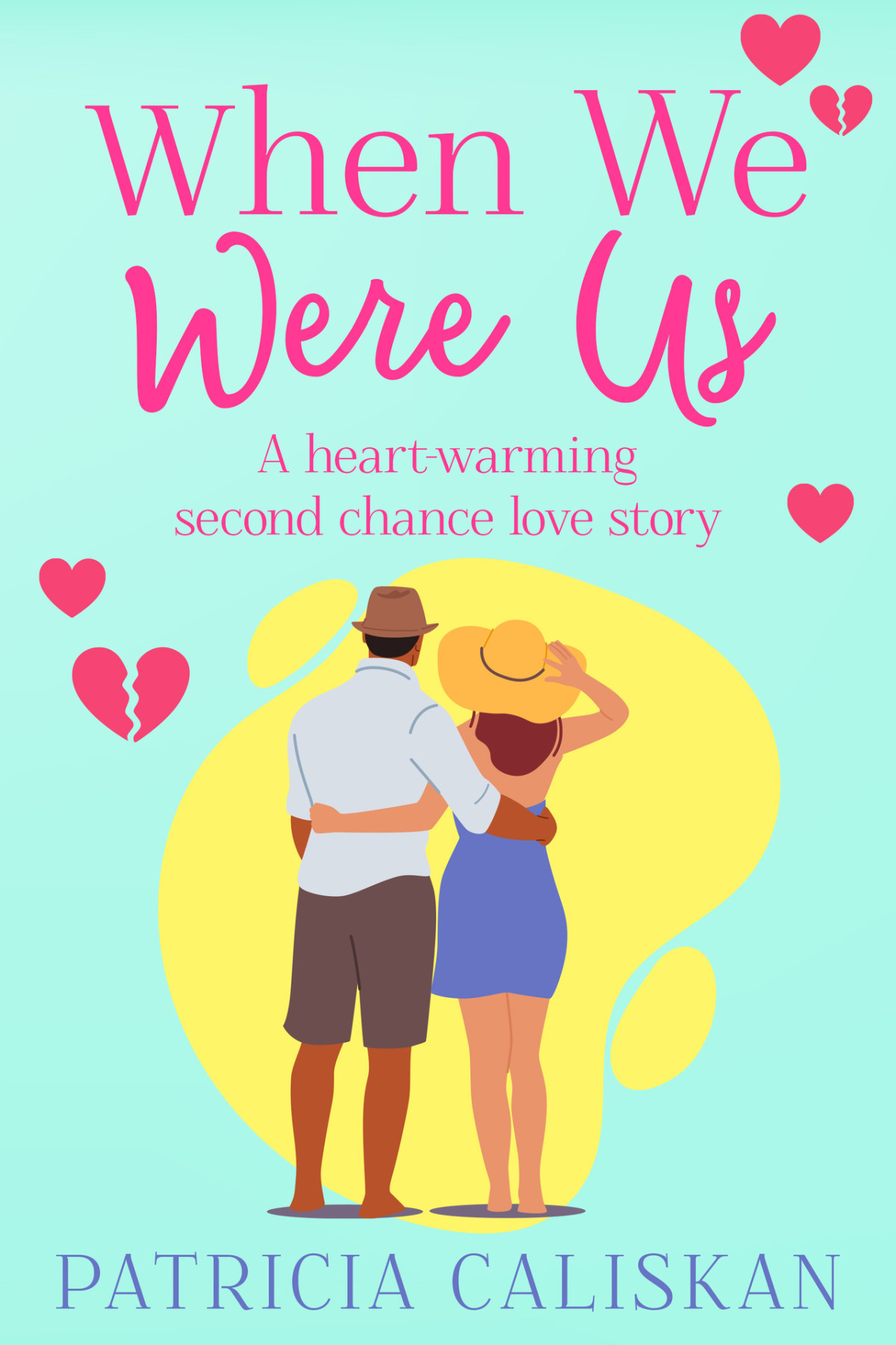 When We Were Us A Heartwarming Second Chance Love Story Patricia Caliskan